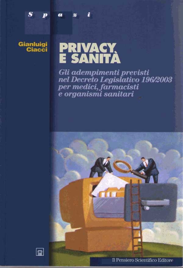 Privacy e Sanità. Gli adempimenti previsti nel D.Lgs. 196/2003 per medici, farmacisti e organismi sanitari